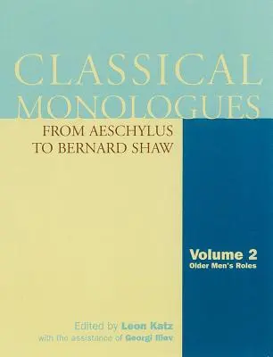 Klassische Monologe: Ältere Männer: Von Aischylos bis Bernard Shaw - Classical Monologues: Older Men: From Aeschylus to Bernard Shaw