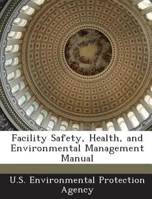 Handbuch zum Sicherheits-, Gesundheits- und Umweltmanagement von Anlagen - Facility Safety, Health, and Environmental Management Manual