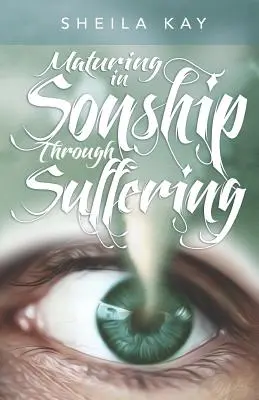 Durch Leiden in der Sohnschaft reifen - Maturing in Sonship through Suffering
