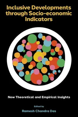 Inklusive Entwicklungen durch sozio-ökonomische Indikatoren: Neue theoretische und empirische Einsichten - Inclusive Developments Through Socio-Economic Indicators: New Theoretical and Empirical Insights