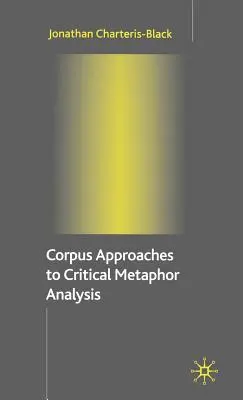 Korpusansätze zur kritischen Metaphernanalyse - Corpus Approaches to Critical Metaphor Analysis