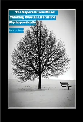 Die abergläubische Muse: Russische Literatur mythopoetisch denken - The Superstitious Muse: Thinking Russian Literature Mythopoetically