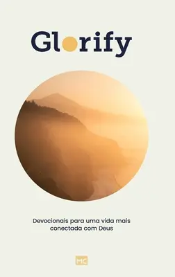 Verherrlichen: Devocionais para uma vida mais conectada com Deus - Glorify: Devocionais para uma vida mais conectada com Deus