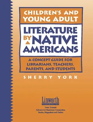 Kinder- und Jugendliteratur von amerikanischen Ureinwohnern: Ein Leitfaden für Bibliothekare, Lehrer, Eltern und Schüler - Children's and Young Adult Literature by Native Americans: A Guide for Librarians, Teachers, Parents, and Students