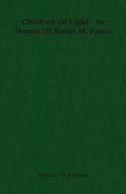 Kinder des Lichts - Zu Ehren von Rufus M. Jones - Children Of Light - In Honor Of Rufus M. Jones