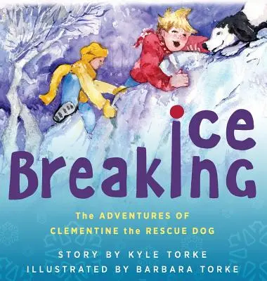 Eis brechen: Die Abenteuer von Clementine, dem Rettungshund - Ice Breaking: The Adventures of Clementine the Rescue Dog