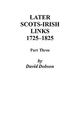 Spätere schottisch-irische Verbindungen, 1725-1825: Dritter Teil - Later Scots-Irish Links, 1725-1825: Part Three