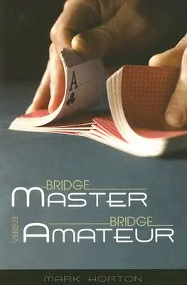 Bridge-Meister gegen Bridge-Amateur - Bridge Master Versus Bridge Amateur