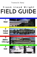 Frank Lloyd Wright Field Guide: Enthält alle Standorte in den Vereinigten Staaten und im Ausland - Frank Lloyd Wright Field Guide: Includes All United States and International Sites