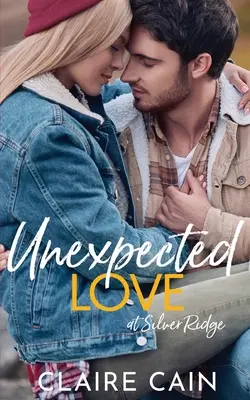 Unerwartete Liebe in Silver Ridge: Eine süße Kleinstadt-Romanze - Unexpected Love at Silver Ridge: A Sweet Small Town Romance