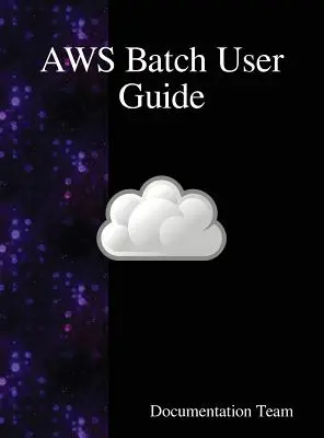 AWS Batch Benutzerhandbuch - AWS Batch User Guide