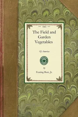 Das Feld- und Gartengemüse - The Field and Garden Vegetables