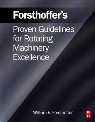 Forsthoffers bewährte Richtlinien für die Exzellenz rotierender Maschinen - Forsthoffer's Proven Guidelines for Rotating Machinery Excellence