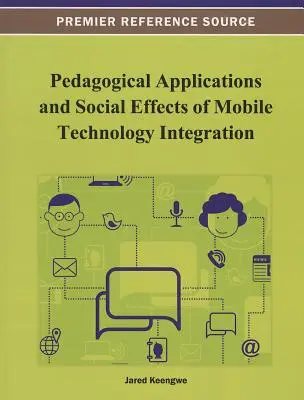 Pädagogische Anwendungen und soziale Auswirkungen der Integration mobiler Technologien - Pedagogical Applications and Social Effects of Mobile Technology Integration