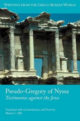 Pseudo-Gregorius von Nyssa: Zeugnisse gegen die Juden - Pseudo-Gregory of Nyssa: Testimonies Against the Jews