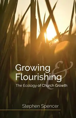 Wachsen und Gedeihen: Die Ökologie des Kirchenwachstums - Growing and Flourishing: The Ecology of Church Growth