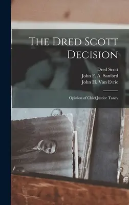 Die Dred-Scott-Entscheidung: Stellungnahme des Obersten Richters Taney - The Dred Scott Decision: Opinion of Chief Justice Taney