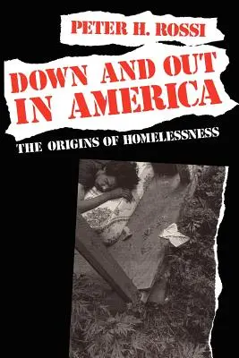 Down and Out in Amerika: Die Ursprünge der Obdachlosigkeit - Down and Out in America: The Origins of Homelessness