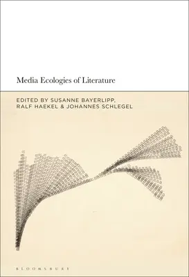 Medienökologien der Literatur - Media Ecologies of Literature