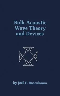Theorie und Geräte für akustische Massenwellen - Bulk Acoustic Wave Theory and Devices