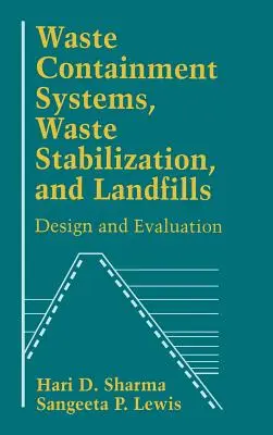 Abfalleinschluss-Systeme, Abfallstabilisierung und Abfalldeponien: Entwurf und Bewertung - Waste Containment Systems, Waste Stabilization, and Landfills: Design and Evaluation