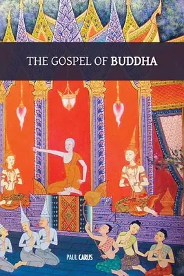 Das Evangelium des Buddha: mit Original-Fußnoten und Glossar buddhistischer Namen und Begriffe - The Gospel of Buddha: with original footnotes and glossary of Buddhist names and terms