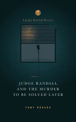 Richter Randall und der Mord, der später aufgeklärt werden soll - Judge Randall And The Murder To Be Solved Later