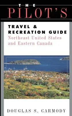 Pilots Travel & Recreation Guide Nordost - Pilots Travel & Recreation Guide Northeast