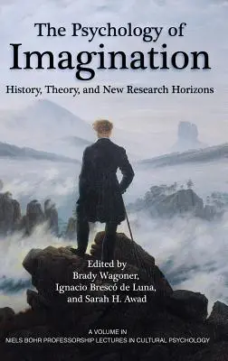 Die Psychologie der Vorstellungskraft: Geschichte, Theorie und neue Forschungshorizonte - The Psychology of Imagination: History, Theory and New Research Horizons