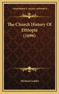 Die Kirchengeschichte von Äthiopien (1696) - The Church History Of Ethiopia (1696)