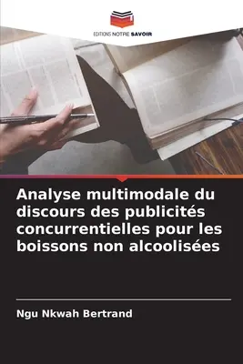 Multimodale Analyse des Diskurses über konkurrierende Werbung für alkoholfreie Getränke - Analyse multimodale du discours des publicits concurrentielles pour les boissons non alcoolises