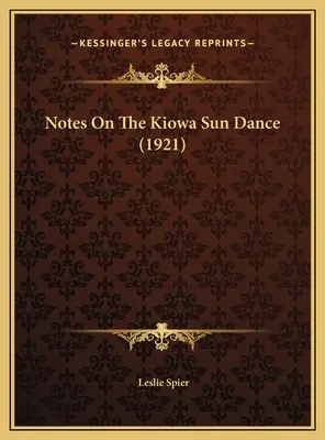Notizen über den Kiowa-Sonnentanz (1921) - Notes On The Kiowa Sun Dance (1921)