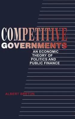 Wettbewerbsfähige Regierungen: Eine ökonomische Theorie der Politik und der öffentlichen Finanzen - Competitive Governments: An Economic Theory of Politics and Public Finance