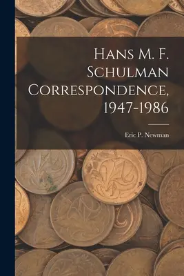 Hans M. F. Schulman Korrespondenz, 1947-1986 - Hans M. F. Schulman Correspondence, 1947-1986