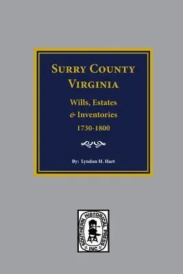 Surry County, Virginia Testamente, Nachlässe, Konten und Inventare, 1730-1800 - Surry County, Virginia Wills, Estates, Accounts and Inventories, 1730-1800