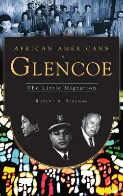 Afroamerikaner in Glencoe: Die kleine Wanderung - African Americans in Glencoe: The Little Migration