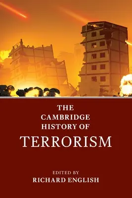 Die Cambridge Geschichte des Terrorismus - The Cambridge History of Terrorism