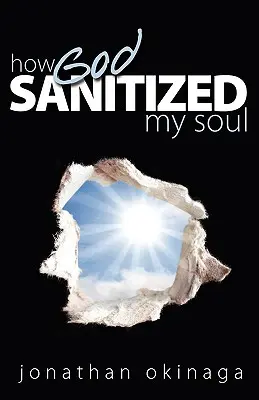 Wie Gott meine Seele säuberte - How God Sanitized My Soul