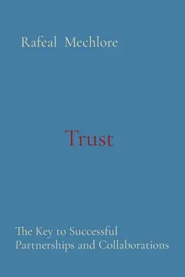 Vertrauen: Der Schlüssel zu erfolgreichen Partnerschaften und Kooperationen - Trust: The Key to Successful Partnerships and Collaborations