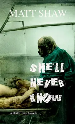 Sie wird es nie erfahren: Ein dunkler Horror - She'll Never Know: A Dark Horror