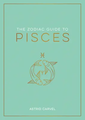 Der Sternzeichen-Führer für Fische: Der ultimative Leitfaden, um Ihr Sternzeichen zu verstehen, Ihr Schicksal zu entschlüsseln und die Weisheit der Sterne zu entschlüsseln - The Zodiac Guide to Pisces: The Ultimate Guide to Understanding Your Star Sign, Unlocking Your Destiny and Decoding the Wisdom of the Stars