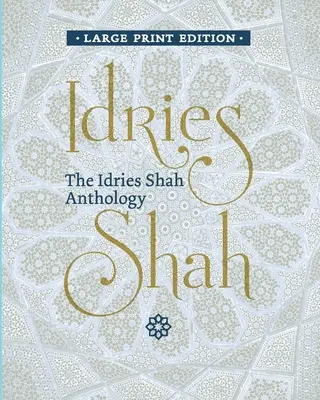 Die Idries Shah Anthologie - The Idries Shah Anthology