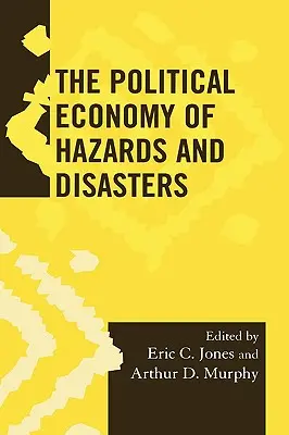 Die politische Ökonomie von Gefahren und Katastrophen - The Political Economy of Hazards and Disasters