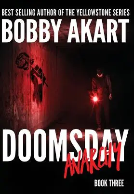 Anarchie am Jüngsten Tag: Ein post-apokalyptischer Überlebensthriller - Doomsday Anarchy: A Post-Apocalyptic Survival Thriller