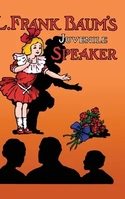 L. Frank Baum's Juvenile Speaker (Hardcover) - L. Frank Baum's Juvenile Speaker (hardcover)