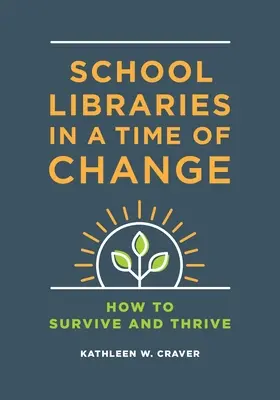 Schulbibliotheken in einer Zeit des Wandels: Wie man überlebt und gedeiht - School Libraries in a Time of Change: How to Survive and Thrive