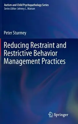 Verringerung von Zwangsmaßnahmen und restriktiven Verhaltensmanagementpraktiken - Reducing Restraint and Restrictive Behavior Management Practices