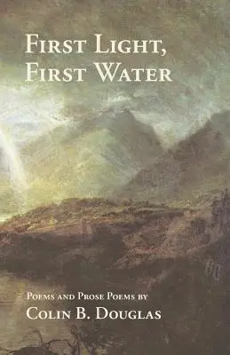 Erstes Licht, erstes Wasser - First Light, First Water