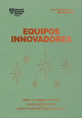 Equipos Innovadores. Serie Management En 20 Minutos (Innovative Teams Spanische Ausgabe) - Equipos Innovadores. Serie Management En 20 Minutos (Innovative Teams Spanish Edition)