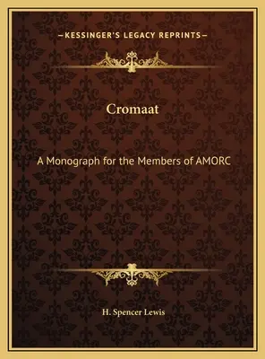 Cromaat: Eine Monographie für die Mitglieder von AMORC - Cromaat: A Monograph for the Members of AMORC